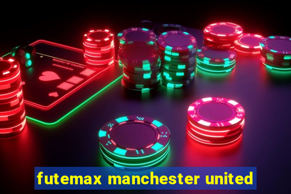 futemax manchester united